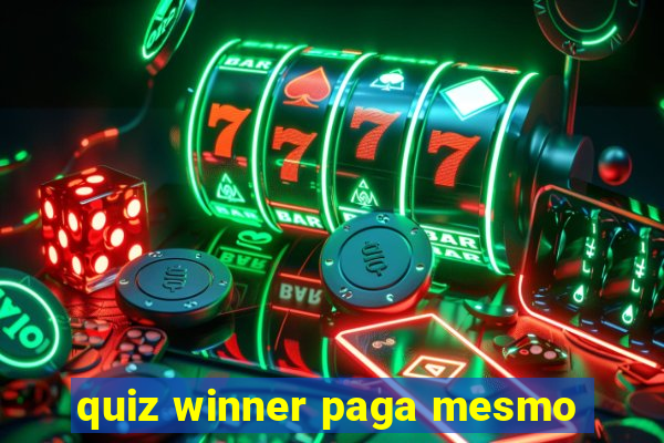 quiz winner paga mesmo